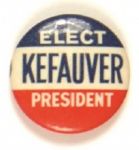 Elect Kefauver President
