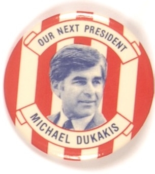 Dukakis Our Next President