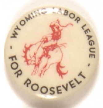 Wyoming Labor League for Roosevelt