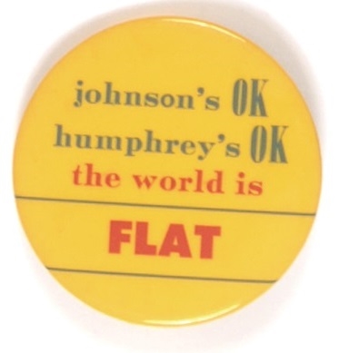 Johnson’s OK, Humphrey’s OK, the World is Flat