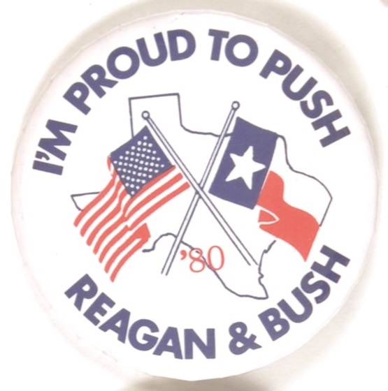 Proud to Push Reagan and Bush 1980 Texas Pin