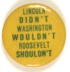 Willkie, Lincoln Didnt, Washington Wouldnt
