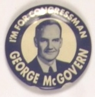 Im for Congressman George McGovern
