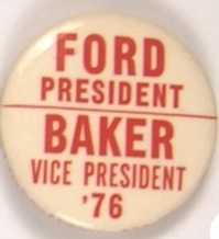 Ford for President. Baker for Vice President