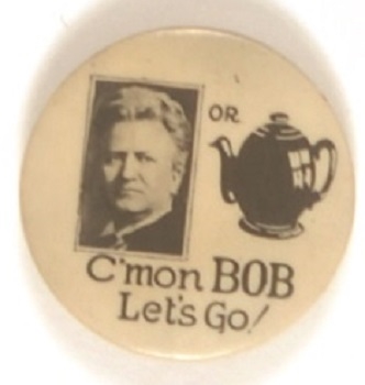 LaFollette C’mon Bob Let’s Go Teapot Dome Pin