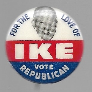 For the Love of Ike Vote Republican 
