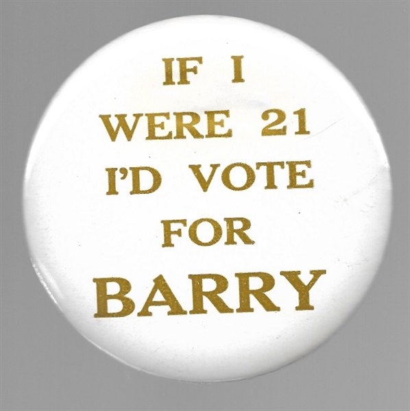 If I Were 21 I’d Vote for Barry