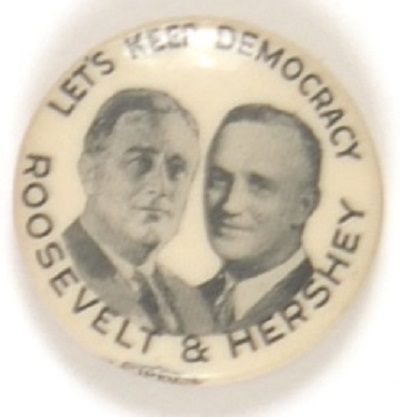 Roosevelt and Hershey Lets Keep Democracy