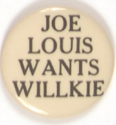 Joe Louis Wants Willkie
