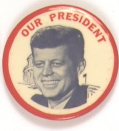 John F. Kennedy Our President