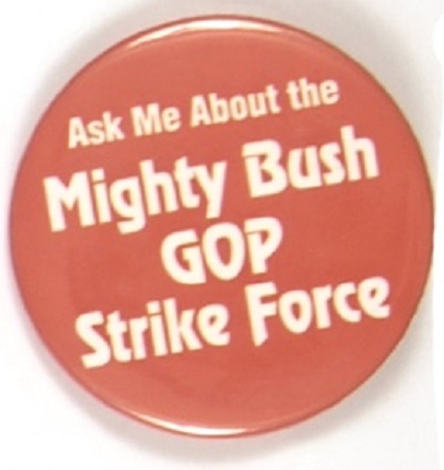Mighty Bush GOP Strike Force