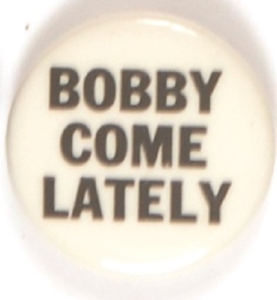 Robert Kennedy Bobby Come Lately
