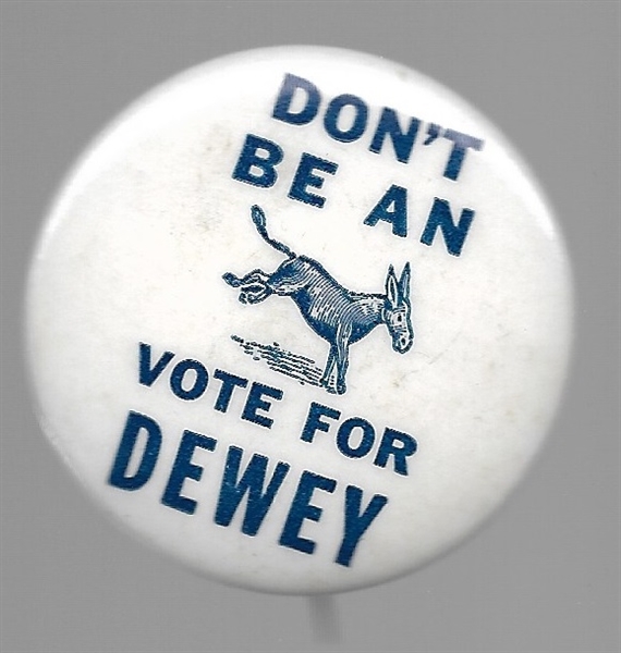 Dont Be An Ass Vote for Dewey