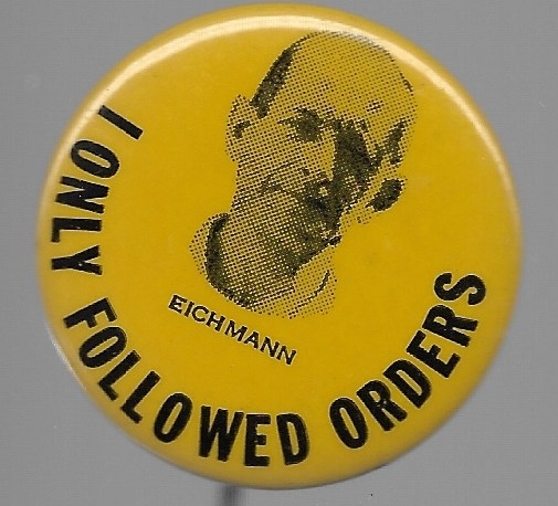 Eichmann, I Only Followed Orders 