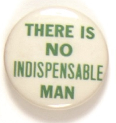 Willkie, There is No Indispensable Man