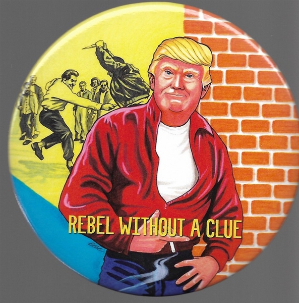 Trump Rebel Without a Clue by Brian Campbell