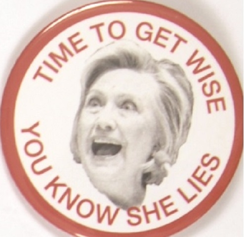 Clinton Time to Get Wise You Know She Lies