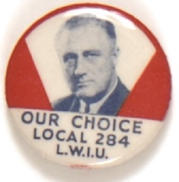 Roosevelt Our Choice LWIU Labor Union
