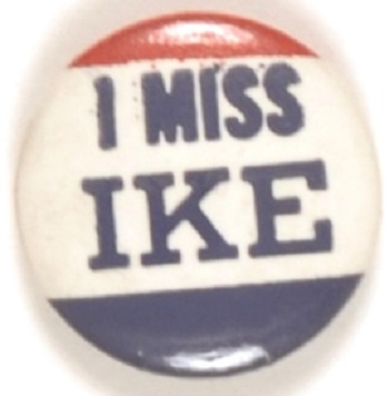 Eisenhower, I Miss Ike