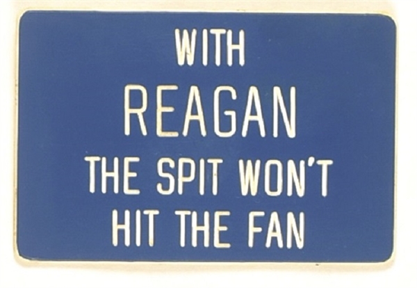 With Reagan the Spit Won’t Hit the Fan