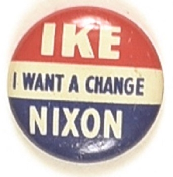 Ike, Nixon I Want a Change