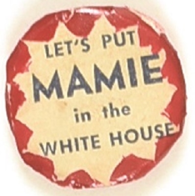 Eisenhower Lets Put Mamie in the White House