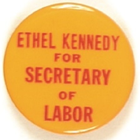 Ethel Kennedy for Secretary of Labor