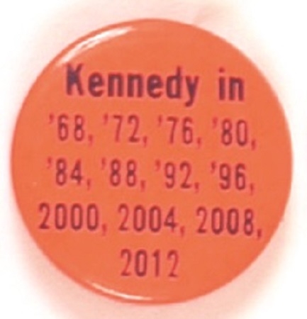 RFK Kennedy for 68, 72, 76 …