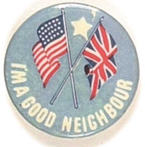 World War II Im a Good Neighbor