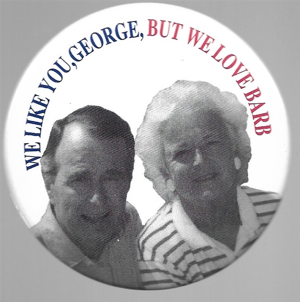 We Like George, But We Love Barb Bush