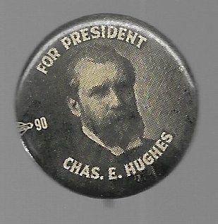Chas. E. Hughes for Persident 