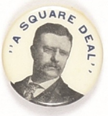 Theodore Roosevelt Square Deal