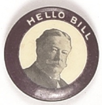 Taft Hello Bill!