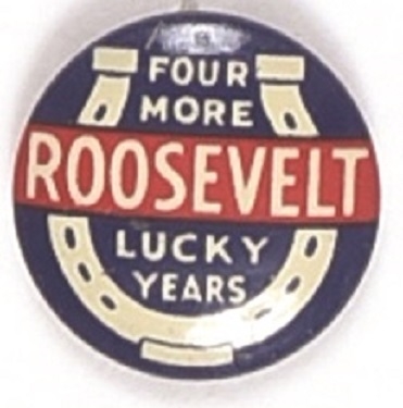 Roosevelt Four More Lucky Years Horseshoe