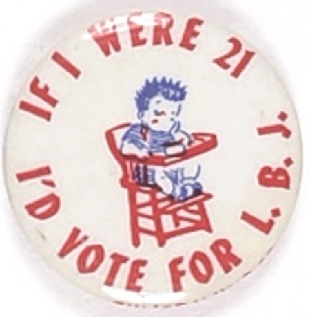 If I Were 21 Id Vote for LBJ High Chair