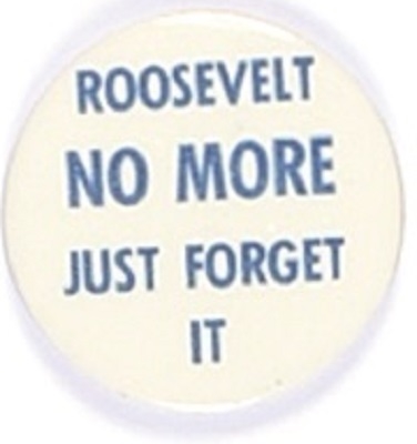 Roosevelt No More Just Forget It