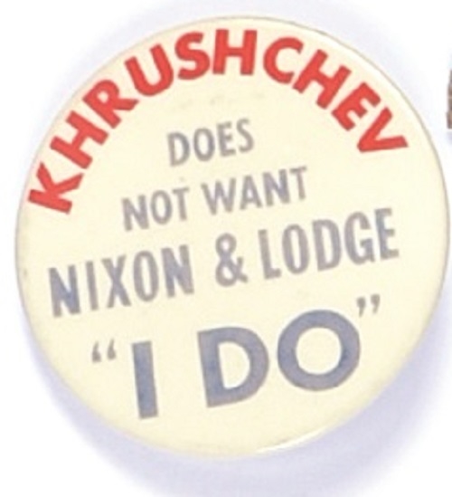 Khrushchev Does Not Want Nixon-Lodge
