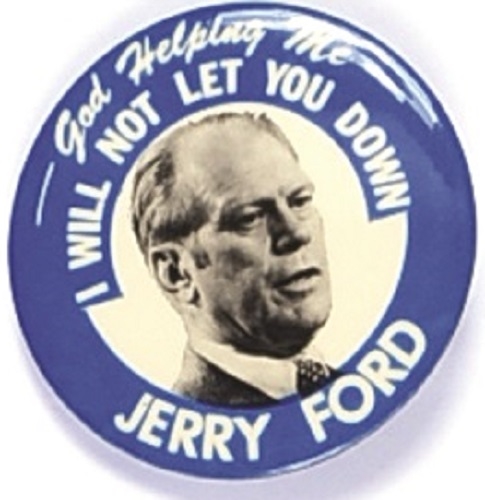 Gerald Ford God Helping Me I Will Not Let You Down