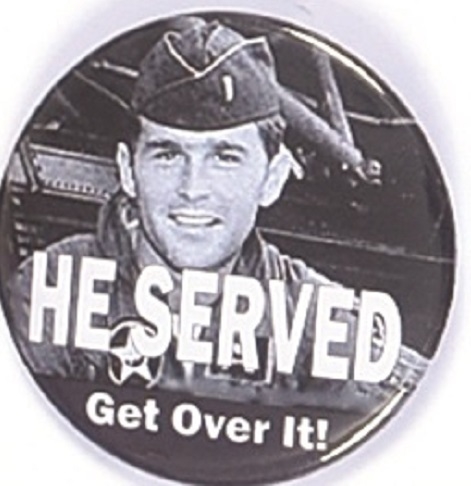 Bush He Served Get Over It