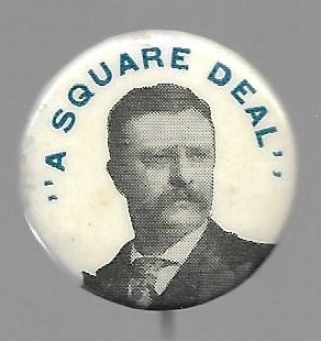 Theodore Roosevelt Square Deal 