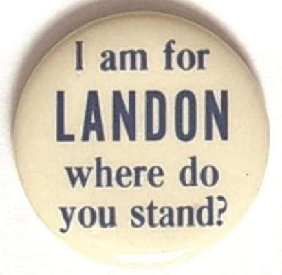 I Am For Landon Where Do You Stand