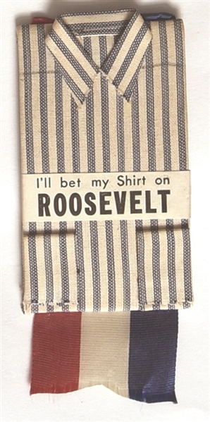 I’ll Bet My Shirt on Roosevelt