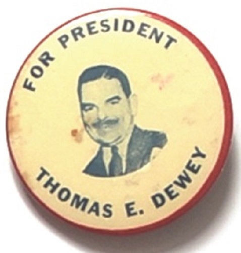 Thomas E. Dewey for President Red, White and Blue Celluloid