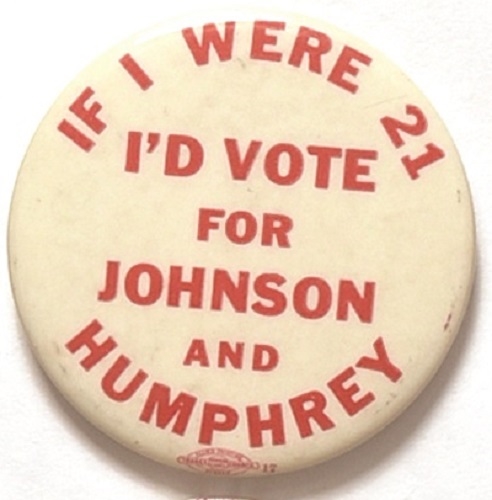 If I Were 21 I’d Vote for Johnson and Humphrey