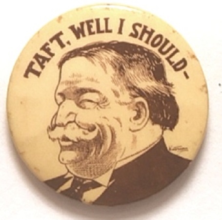 Taft, Well I Should