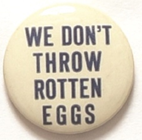 Wendell Willkie We Dont Throw Rotten Eggs
