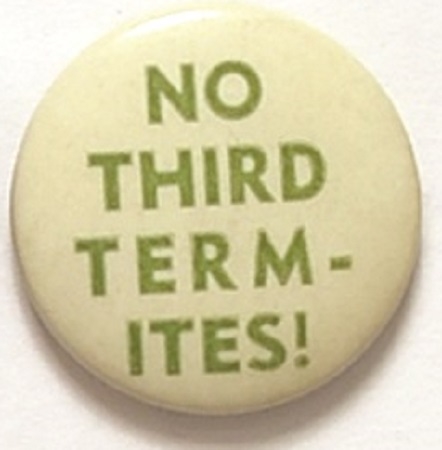 Willkie No Third Term-Ites Green Letters