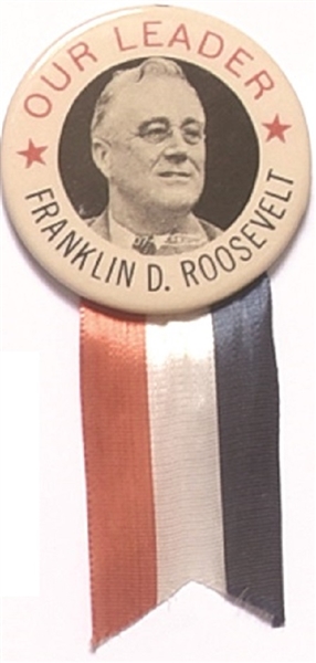 Franklin Roosevelt Our Leader Pin, Ribbon