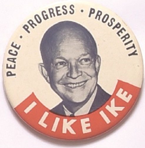 I Like Ike Peace, Progress, Prosperity 2 1/2 Inch Pin