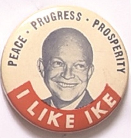I Like Ike Peace, Progress, Prosperity 1 3/4 Inch Pin